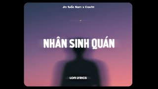 ♬ Nhân Sinh Quán  Jin Tuấn Nam x CaoTri  Lofi Lyrics [upl. by Darill]