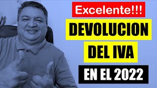 ✅ EXCELENTE NOTICIA ❗❗❗ SOBRE DEVOLUCIÓN DEL IVA para el 2022 🟩🔵 [upl. by Zednanref265]