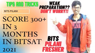 HOW TO SCORE 300 IN 3 MONTHS IN BITSAT 2021  WEAK PREPARATION  NO WORRIES   BITS PILANI [upl. by Somerset]