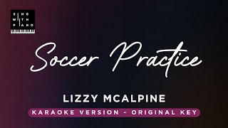 Soccer Practice  Lizzy McAlpine Original Key Karaoke  Piano Instrumental Cover with Lyrics [upl. by Burn]