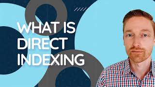 What is direct indexing [upl. by Vaclav70]