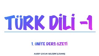 AUZEF TÜRK DİLİI 1 Ünite Sınav Öncesi Hızlı Tekrar 1 Sınıf [upl. by Nagy878]