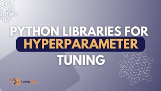 Python Libraries for Hyperparameter Tuning  Hyperparameter Optimization [upl. by Ellenoj]