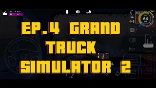 Ep4 Grand Truck Simulator 2 [upl. by Aiuqal]