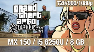 GTA San Andreas Definitive Edition  MX150 2GB  i5 8250U  8 GB RAM 720p900p1080p [upl. by Stargell487]