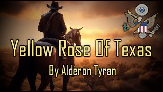 Yellow Rose Of Texas  Alderon Tyran [upl. by Ahsemed]