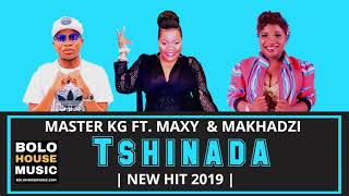 Master KG  Tshinada ft Maxy khoisan  Makhadzi  OFFICIAL AUDIO [upl. by Jose864]