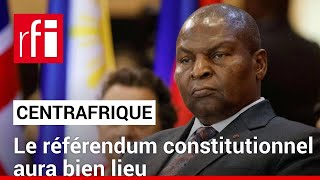 Centrafrique  le président Touadéra a annoncé un référendum constitutionnel • RFI [upl. by Daile]