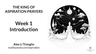 Samantabhadras King of Aspiration Prayers  Week 1  Introduction [upl. by Enutrof]