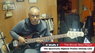 Bionic Bass Player Episode 17 Highest Praise Bass Lines Part 1 amp 2 [upl. by Annawal]