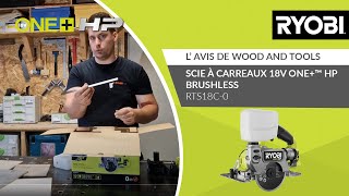 Scie à carreaux 18V ONE™ HP Brushless  RTS18C RYOBI®  L’avis de wood and tools [upl. by Ulises578]