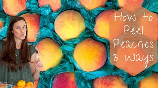 HOW TO PEEL A PEACH 3 WAYS A how to peel a peach 3 different ways tutorial [upl. by Rawley]