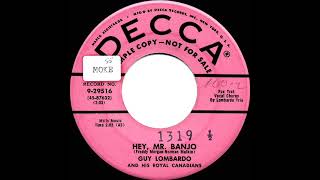 1955 Uncharted 45s Guy Lombardo  Hey Mr Banjo Lombardo Trio vocal [upl. by Eldred841]