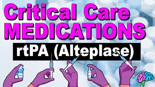 Alteplase  rtPA  Critical Care Medications [upl. by Natie102]