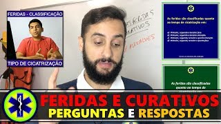 FERIDAS E CURATIVOS PERGUNTAS E RESPOSTAS [upl. by Aiciled]