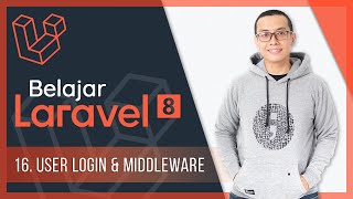 Belajar Laravel 8  16 User Login amp Middleware [upl. by Nitsirhc]