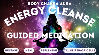 Daily Cleansing Guided Meditation  Full Body Chakra amp Aura Cleanse  741 Hz Cell Repair [upl. by Inal]