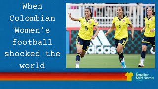 When the Colombian team caused one of Womens Football great upsets [upl. by Nawiat]