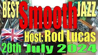 Best Smooth Jazz 20th July 2024 Host ROD Smooth Jazz LUCAS [upl. by Pacien]