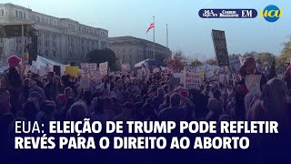 Eleição de Trump pode significar grande revés para o direito ao aborto [upl. by Tammy960]