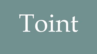 How to Pronounce Toint Roof Correctly in French [upl. by Ofella]