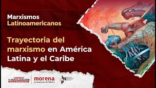 Seminario Marxismos Latinoamericanos  Trayectoria del marxismo en América Latina y el Caribe [upl. by Nnasus]