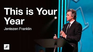 This is Your Year  Jentezen Franklin [upl. by Aileahcim36]