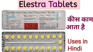 Elestra Tablets in Hindi  Cyproterone Acetate amp Ethinylestradiol Tablet [upl. by Ahsino823]