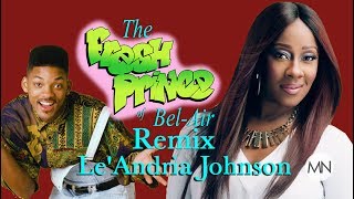 Gospel Singer LeAndria Johnson Remixes quotFresh Prince of Bel Airquot Theme Song [upl. by Henke215]