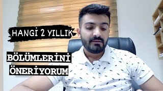 HANGİ İKİ YILLIK BÖLÜMLERİNİ OKUMALIYIM ÖNERİLERİM Açıktan Okuyabileciğim Bölümler [upl. by Nera]