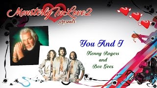 Kenny Rogers amp The Bee Gees  You And I 1983 [upl. by Mcmillan29]