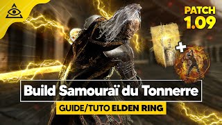 GUIDETUTO ELDEN RING † Le Samouraï du Tonnerre un des MEILLEURS BUILD DEXFOUDRE ✅ PATCH 109 [upl. by Rondon]