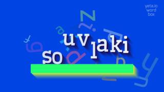 SOUVLAKI  HOW TO PRONOUNCE SOUVLAKI souvlaki [upl. by Casilda372]