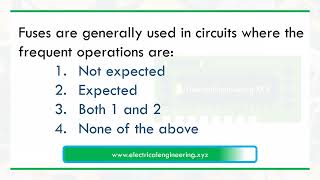 Fuses are generally used in circuits where the frequent operations [upl. by Skier571]