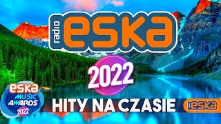 Hity Eska 2022 Kwiecień  Najnowsze Przeboje z Radia 2022  Najlepsza radiowa muzyka 2022 [upl. by Enirak]