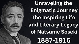 Natsume Sōseki Unveiling the Enigmatic Genius of Japanese Literaturequot [upl. by Nahguav]