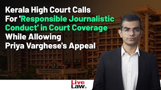 Kerala High Court Raps Media Says Litigants Dignity and Privacy Can’t Be Harmed [upl. by Edithe]