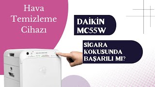 DAİKİN MC55W Hava Temizleme Cihazı  Sigara Kokusunda Başarılı mı [upl. by Gross]