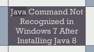 Java Command Not Recognized in Windows 7 After Installing Java 8 [upl. by Eisdnil724]