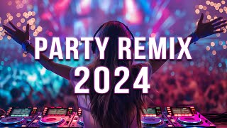 DJ SONGS 2024 🔥 Mashups amp Remixes Of Popular Songs 🔥 DJ Remix Club Music Dance Mix 2024 [upl. by Dimphia652]