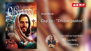 Audiobook “O libertador” Vídeo 52  Cap 52  “Divino pastor” [upl. by Seline]