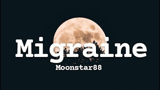 Migraine  Moonstar88  Lyric Video [upl. by Ihsir]