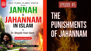 Jannah amp Jahannam  5  The Punishments of Jahannam  Shaykh Dr Yasir Qadhi [upl. by Annoval]