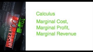 Calculus  34 Notes Example 6 Marginal Cost Marginal Profit Marginal Revenue [upl. by Daub1]