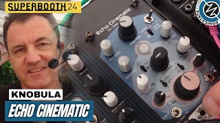 SUPERBOOTH 2024 Knobula  Echo Cinematic FX Module [upl. by Ahsimrac709]