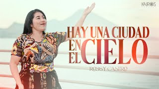 Rossy Castro  Hay Una Ciudad En El Cielo Videoclip Oficial [upl. by Fedora993]