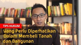 Tips Hukum Yang Perlu Diperhatikan Ketika Membeli Tanah dan Bangunan [upl. by Dnalra]