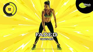 Tabata Music  Faded Tabata Mix w Tabata Timer [upl. by Sualokcin]