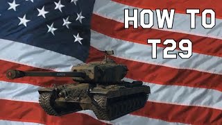 How to T29 [upl. by Ariet]