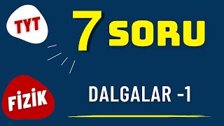 7 Soruda Dalgalar  DALGALAR 1  TYT Fizik Tekrar KAMPI [upl. by Ylecic]